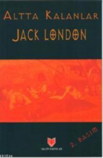 Altta Kalanlar - Jack London E-Kitap indir Satın Al,Kitap Özeti Oku.