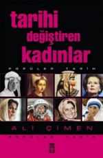 Tarihi Değiştiren Kadınlar - Ali Çimen E-Kitap indir Satın Al,Kitap Özeti Oku.