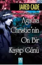 Agatha Christie'nin On Bir Kayıp Günü - Jared Cade E-Kitap indir Satın Al,Kitap Özeti Oku.