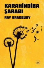 Karahindiba Şarabı - Ray Bradbury E-Kitap indir Satın Al,Kitap Özeti Oku.