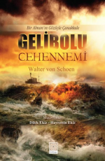 Gelibolu Cehennemi - Walter Von Schoen E-Kitap indir Satın Al,Kitap Özeti Oku.