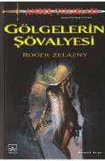 Gölgelerin Şövalyesi - Roger Zelazny E-Kitap indir Satın Al,Kitap Özeti Oku.