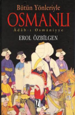 Bütün Yönleriyle Osmanlı - Erol Özbilgen E-Kitap indir Satın Al,Kitap Özeti Oku.