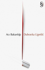 Acı Bakanlığı - Dubravka Ugresic E-Kitap indir Satın Al,Kitap Özeti Oku.