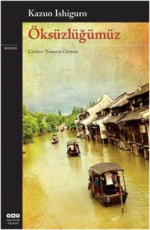 Öksüzlüğümüz - Kazuo Ishiguro E-Kitap indir Satın Al,Kitap Özeti Oku.