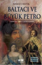 Baltacı ve Büyük Petro - Ahmed Refik E-Kitap indir Satın Al,Kitap Özeti Oku.
