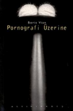 Pornografi Üzerine - Boris Vian E-Kitap indir Satın Al,Kitap Özeti Oku.