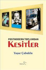 Postmodern Toplumdan Kesitler - Yaşar Çabuklu E-Kitap indir Satın Al,Kitap Özeti Oku.