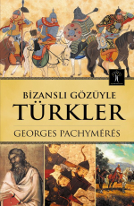 Bizanslı Gözüyle Türkler - Georges Pachymeres E-Kitap indir Satın Al,Kitap Özeti Oku.