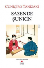 Sazende Şunkin - Cuniçiro Tanizaki E-Kitap indir Satın Al,Kitap Özeti Oku.