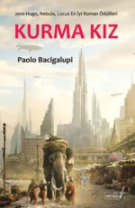 Kurma Kız - Paolo Bacigalupi E-Kitap indir Satın Al,Kitap Özeti Oku.