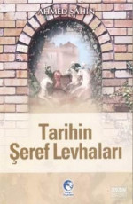 Tarihin Şeref Levhaları - Ahmed Şahin E-Kitap indir Satın Al,Kitap Özeti Oku.