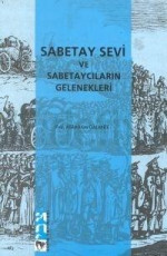 Sabetay Sevi ve Sabetaycıların Gelenekleri - Abraham Galante E-Kitap indir Satın Al,Kitap Özeti Oku.