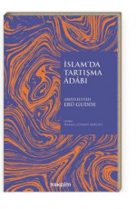İslam’da Tartışma Adabı - Abdulfettah Ebu Gudde E-Kitap indir Satın Al,Kitap Özeti Oku.