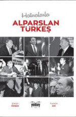 Hatıralarla Alparslan Türkeş - Furkan Sin, Erkan Özben E-Kitap indir Satın Al,Kitap Özeti Oku.