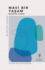 Mavi Bir Yaşam - Maksim Gorki, Savaş Çekiç (Tasarımcı) E-Kitap indir Satın Al,Kitap Özeti Oku.