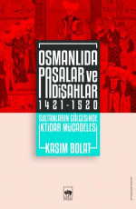 Osmanlıda Paşalar ve Padişahlar 1421 - 1520 - Kasım Bolat E-Kitap indir Satın Al,Kitap Özeti Oku.