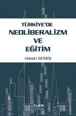 Türkiye'de Neoliberalizm ve Eğitim - Hasan Güneş E-Kitap indir Satın Al,Kitap Özeti Oku.