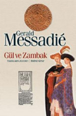 Gül ve Zambak 1. Cilt - Gerald Messadié E-Kitap indir Satın Al,Kitap Özeti Oku.