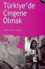 Türkiye'de Çingene Olmak - Mustafa Aksu E-Kitap indir Satın Al,Kitap Özeti Oku.