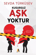 Kusursuz Aşk Yoktur - Sevda Türküsev, Dilara Üzmez (Editör) E-Kitap indir Satın Al,Kitap Özeti Oku.