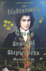 The Nobleman's Guide to Scandal and Shipwrecks - Mackenzi Lee E-Kitap indir Satın Al,Kitap Özeti Oku.