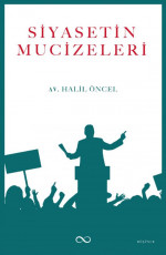 Siyasetin Mucizeleri - Halil Öncel E-Kitap indir Satın Al,Kitap Özeti Oku.